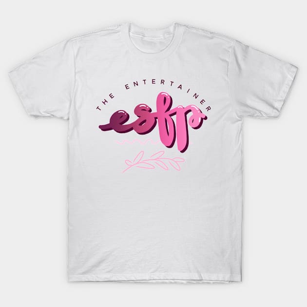 [MBTI] ESFP - The Entertainer T-Shirt by Kay Firth